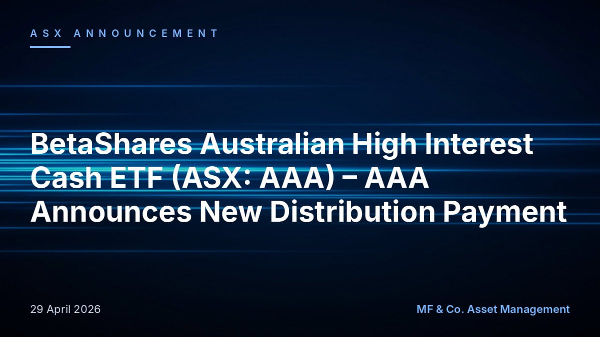 BetaShares Australian High Interest Cash ETF (ASX: AAA) - AAA Announce