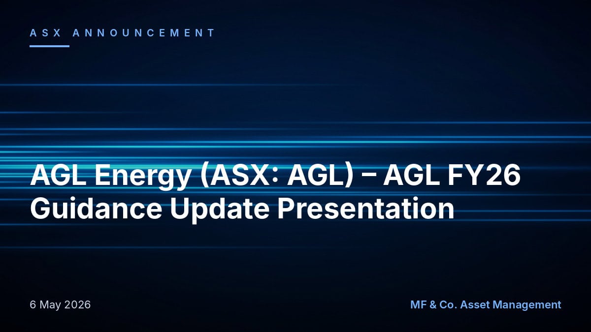 AGL Energy (ASX: AGL) - AGL FY26 Guidance Update Presentation