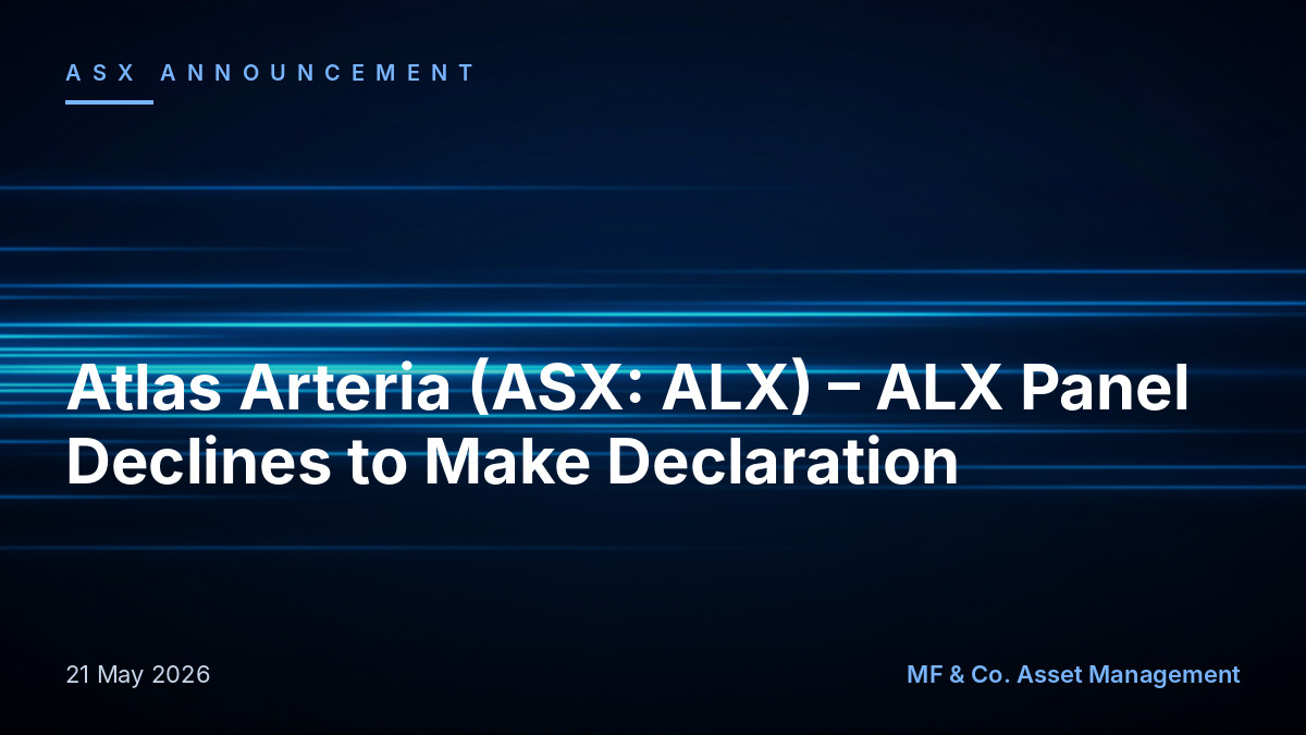 Atlas Arteria (ASX: ALX) - ALX Panel Declines to Make Declaration