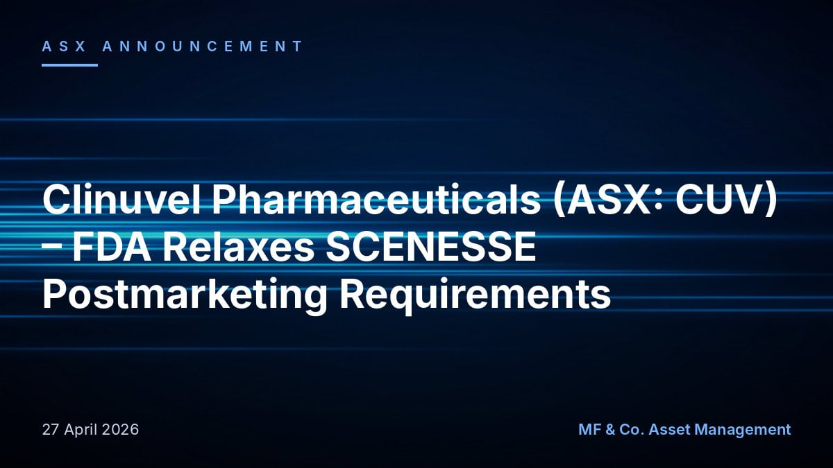 Clinuvel Pharmaceuticals (ASX: CUV) - FDA Relaxes SCENESSE Postmarketi